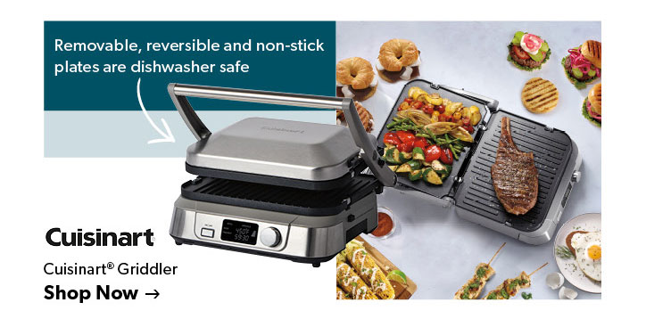 Featured Cuisinart Griddler. Removable, reversible and non-stick plates are dishwasher safe. Click to shop now.