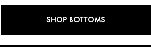 Shop Bottoms