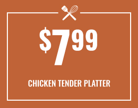 $7.99 Chicken Tender Platter