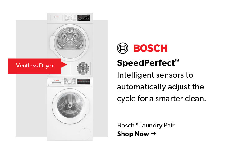 Featured Bosch Laundry Pair. Speed Perfect intelligent sensors to automatically adjust the cycle for a smarter clean. Click Shop Now