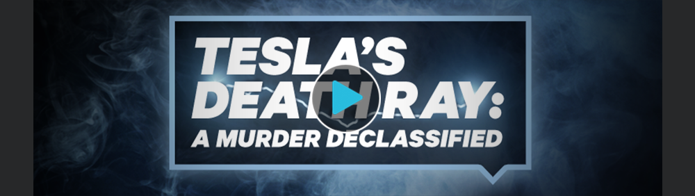 TESLA'S DEATHRAY: A MURDER DECLASSIFIED