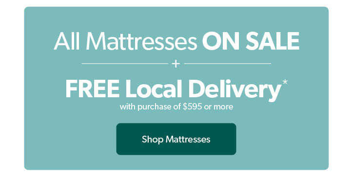 All Mattresses on Sale plus FREE Local Delivery. Click to Shop Now.