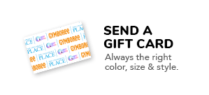 SEND A GIFT CARD. Always the right color, size & style. SEND A GIFT CARD Always the right color, size style. 