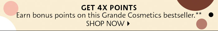 Get 4X Points: Grande Lash