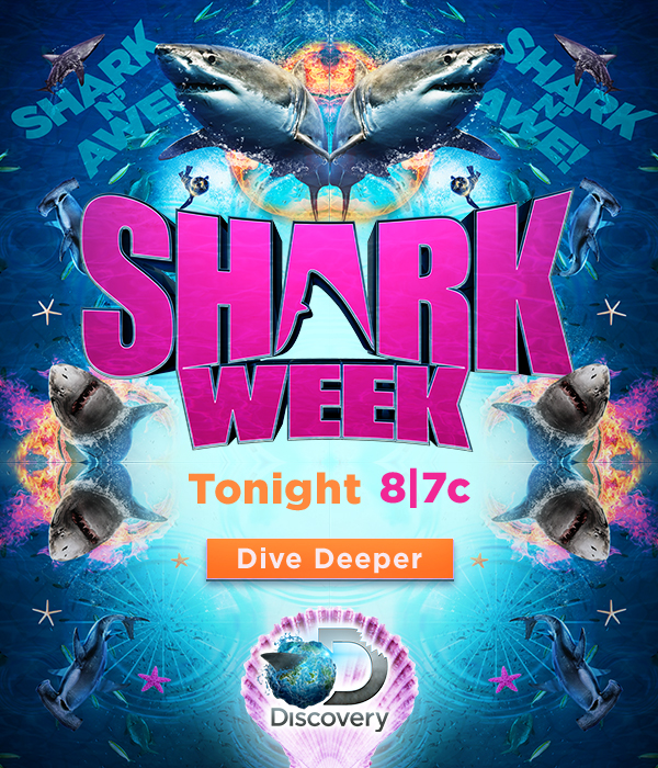 Shark Week Premieres Tonight at 8/7c on Discovery Channel. Dive Deeper 
