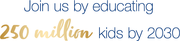 Join us by educating 250 million kids by 2030