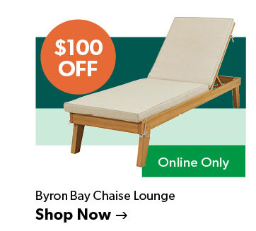 Featured Byron Bay Chaise Lounge. 100 dollars off. Online Only. Click to shop now.