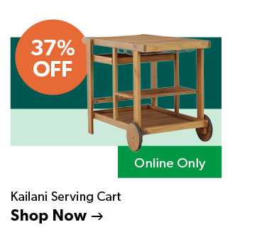 Featured Kailani Serving Cart. 37 percent off. Online Only. Click to shop now.
