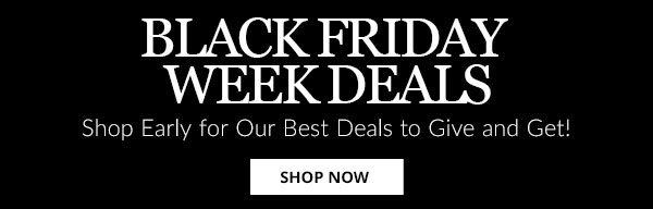 Black Friday Week Deals - Shop Now!