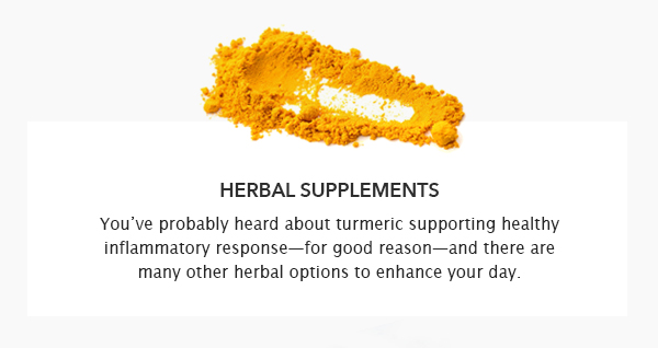 You've probably heard about turmeric supporting healthy inflammatory response - for good reason - and there are many other herbal options to enhance your day.