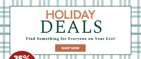 Holiday Deals - Shop Now!