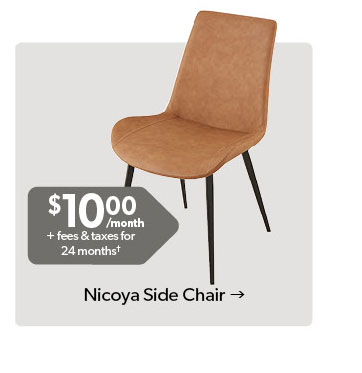 Featured Nicoya Side Chair. 10 dollars per month plus fees and taxes for 24 months. Conditions apply. Click to Shop Now.