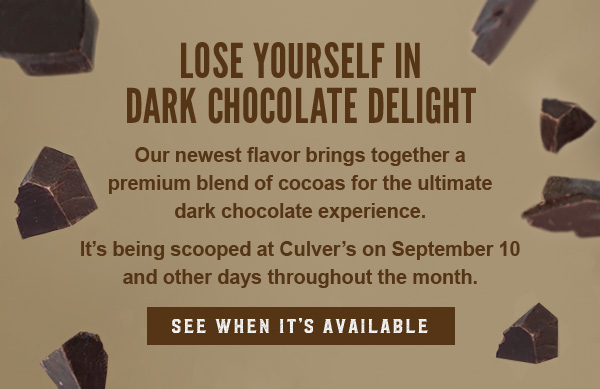 See when Dark Chocolate Decadence is available