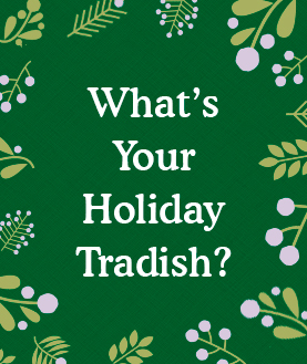 Tell Us Your Seasonal Go-To Recipes! #MyHolidayTradish