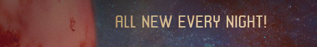 All New Every Night!