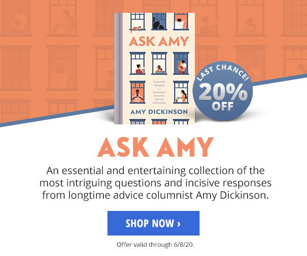 LAST CHANCE for 20% OFF the Second Edition of 'Ask Amy: Essential Wisdom from America’s Favorite Advice Columnist'