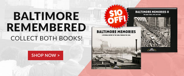 Baltimore Remembered: Collect Both Books at $10 OFF!