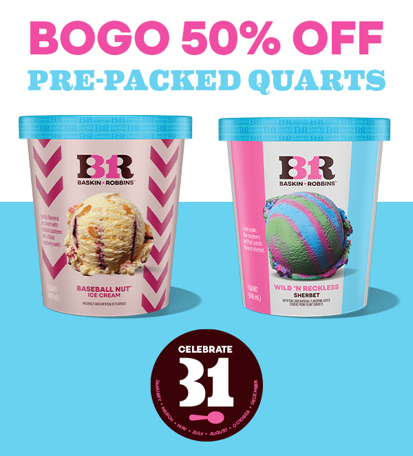 Two Pre-packed quarts of Baskin-Robbins Ice Cream – BOGO 50% off