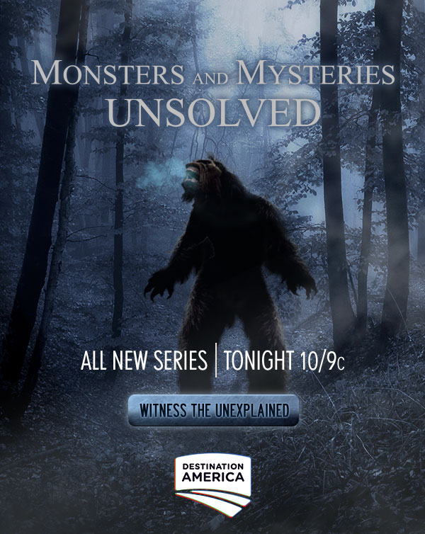 Monsters and Mysteries Unsolved An All New Series Tonight at 10/9c on Destination America. Witness the Unexplained https://www.facebook.com/DestinationAmerica