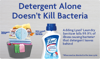 Detergent Alone Doesn’t Kill Bacteria! Get Lysol Laundry Sanitizer