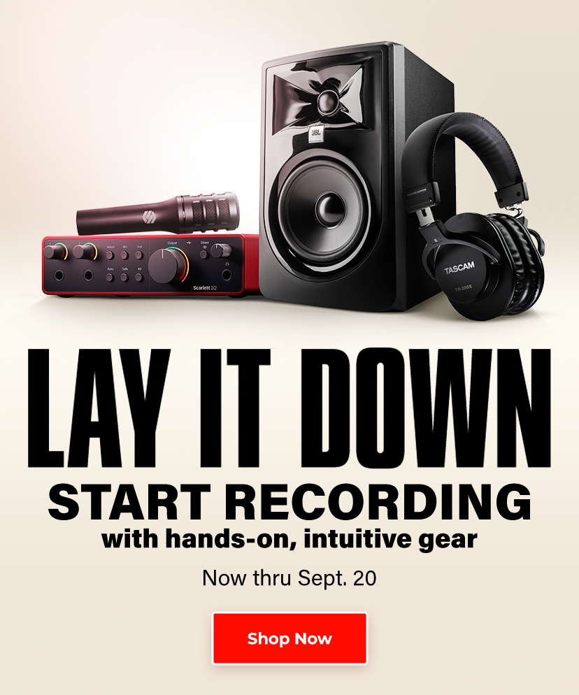 Lay It Down. Get started with hands-on, intuitive recording gear. Now thru Sept. 20. Shop Now