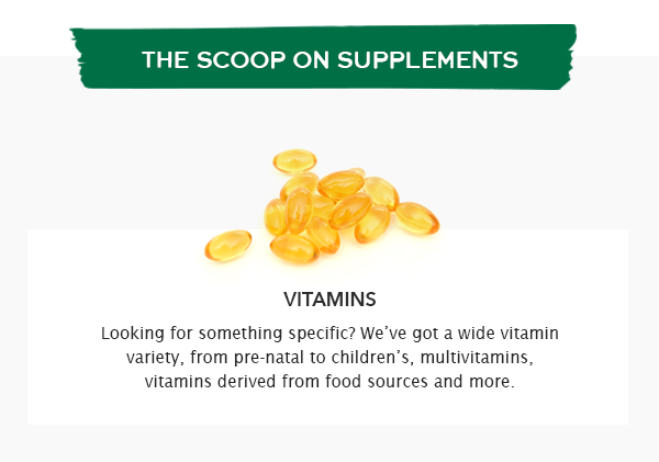 Looking for something specific? We've got a wide vitamin variety, from pre-natal to children's, multivitamins, vitamins derived from food sources and more.