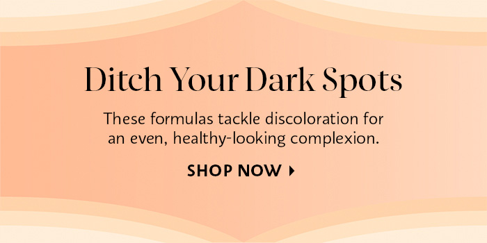 Ditch Your Dark Spots