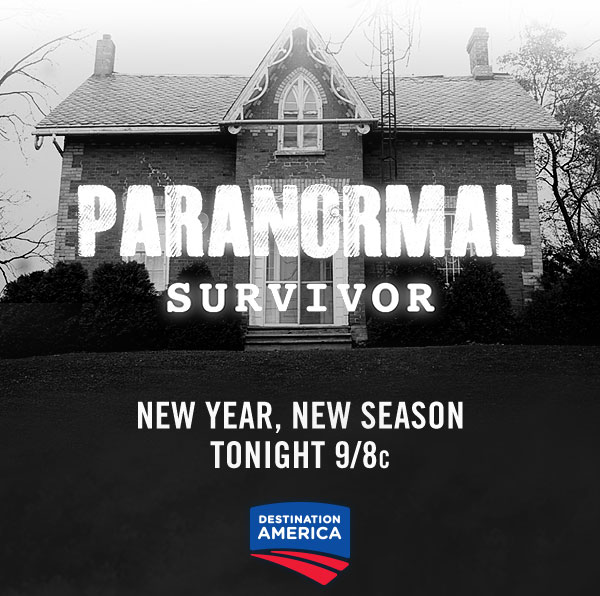 PARANORMAL SURVIVOR: New Year, New Season - Tonight at 9/8c on Destination America.