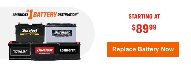 AMERICA'S #1 BATTERY DESTINATION(Δ) DURALAST | STARTING AT $89.99 | Replace Battery Now