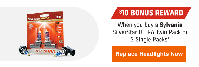 SILVERSTAR ULTRA 9006 SYLVANIA | $10 BONUS REWARD When you buy a Sylvania SilverStar ULTRA Twin Pack or 2 Single Packs(#) | Replace Headlights Now