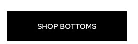 Shop Bottoms