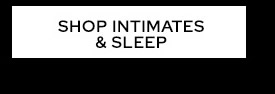 Shop Intimates And Sleep