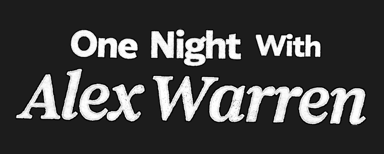 One night with Alex Warren.