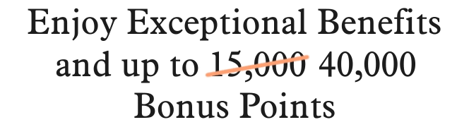 As 15,000 is crossed out, the offer says Enjoy Exceptional Benefits and up to 40,000 Bonus Points.
