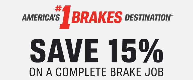 AMERICA'S #1BRAKES DESTINATION | SAVE 15% ON A COMPLETE BRAKE JOB