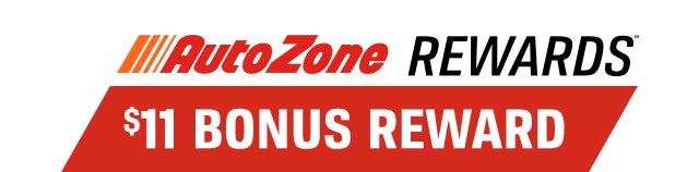 AUTOZONE REWARDS | $11 BONUS REWARD