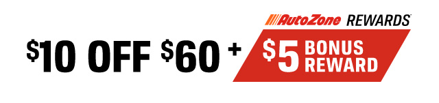 $10 OFF $60 + AutoZone REWARDS | $5 BONUS REWARD