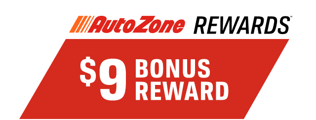 AUTOZONE REWARDS(TM) | $9 BONUS REWARD