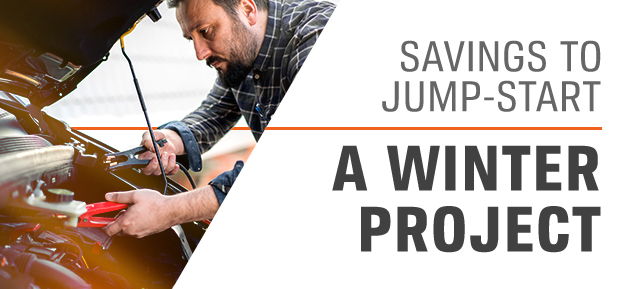 SAVINGS TO JUMP-START A WINTER PROJECT