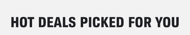 HOT DEALS PICKED FOR YOU