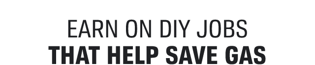 EARN ON DIY JOBS THAT HELP SAVE GAS
