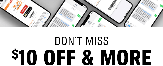 DON'T MISS $10 OFF & MORE