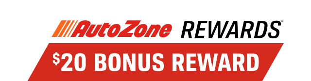AutoZone REWARDS(TM) | $20 BONUS REWARD