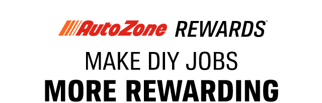 AutoZone Rewards(SM) | Make diy jobs more rewarding