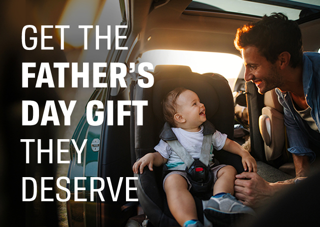 GET THE FATHER'S DAY GIFT THEY DESERVE