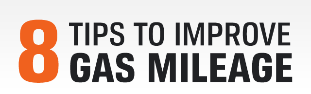 8 TIPS TO IMPROVE GAS MILEAGE