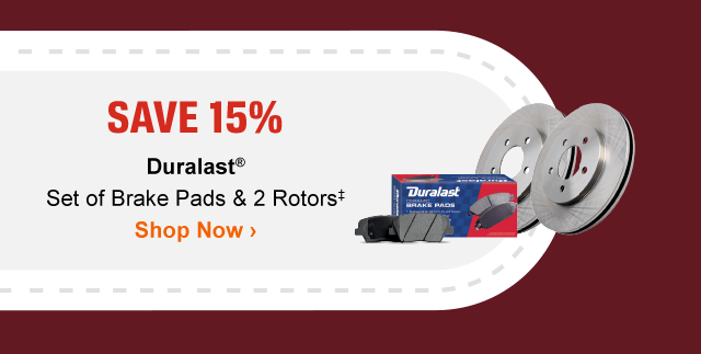 SAVE 15% | Duralast® Set of Brake Pads & 2 Rotors‡ | Shop Now >