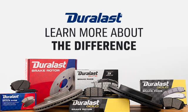 Duralast(®) LEARN MORE ABOUT THE DIFFERENCE