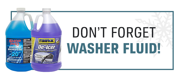 DONT'T FORGET WASHER FLUID!