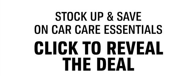 STOCK UP & SAVE ON CAR CARE ESSENTIALS 20% OFF $100*